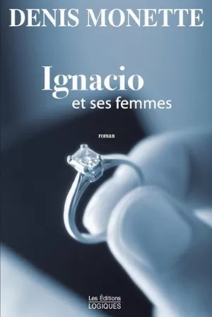 Denis Monette – Ignacio et ses femmes